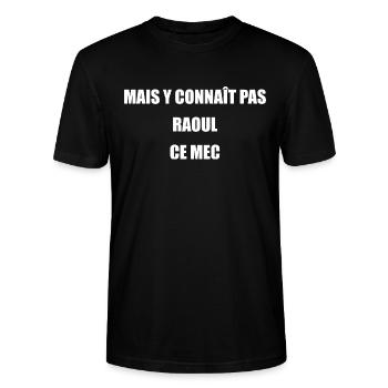 mais y connait pas Raoul ce mec - T-shirt bio CRAFTER Stanley Stella Unisexe - noir - Devant - Alina (178cm) & Michal (187cm)
