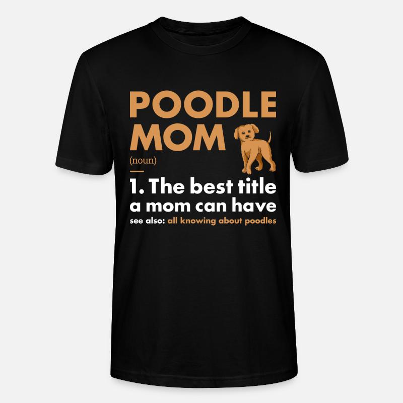 Poodle Mom Definition - Stanley/Stella Unisex Bio-T-Shirt CRAFTER - Schwarz