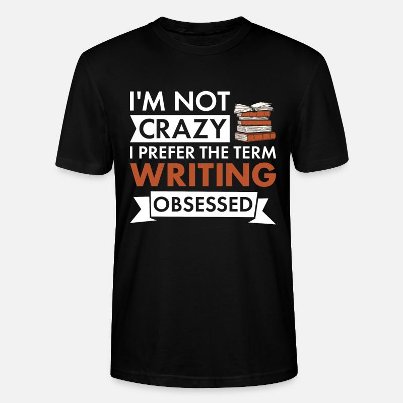 Writer I'm Not Crazy Writing - Stanley/Stella Unisex Bio-T-Shirt CRAFTER - Schwarz