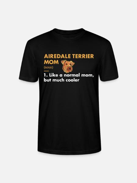 Airedale Terrier Mom Definition - Stanley/Stella CRAFTER Unisex Organic T-Shirt - black