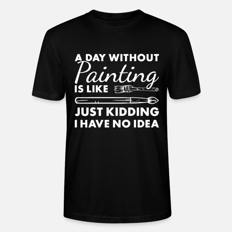 Painter A Day Without Painting - Stanley/Stella Unisex Bio-T-Shirt CRAFTER - Schwarz