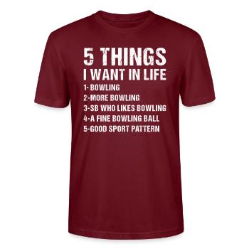 Sport 5 Things I Want In Life Bowling - Stanley/Stella CRAFTER Unisex Organic T-Shirt - burgundy - Front - Alina (178cm) & Michal (187cm)