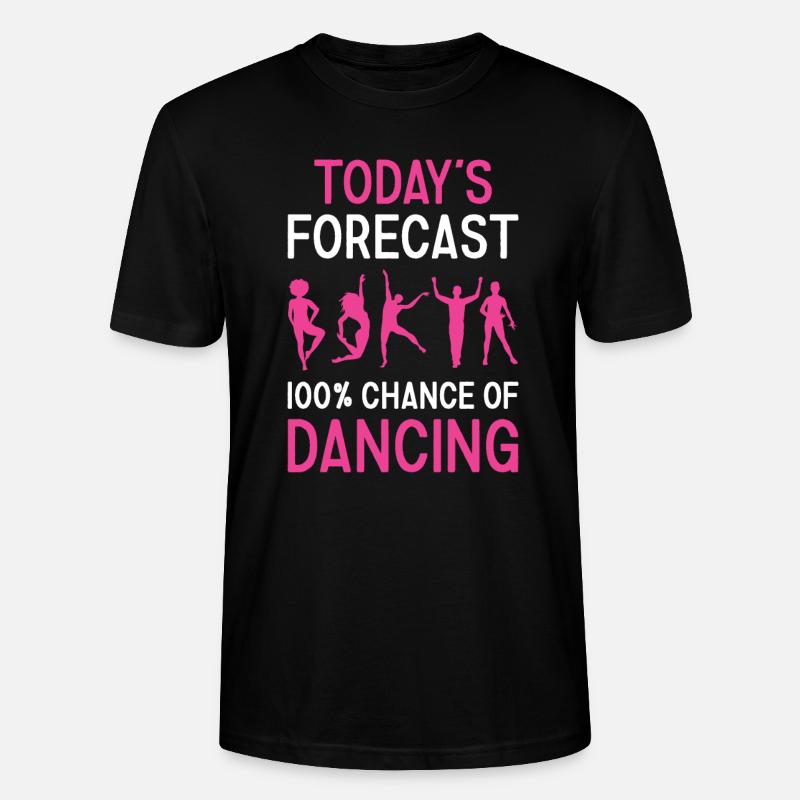 Dancer Today's Forecast Dancing - Stanley/Stella CRAFTER Unisex Organic T-Shirt - black