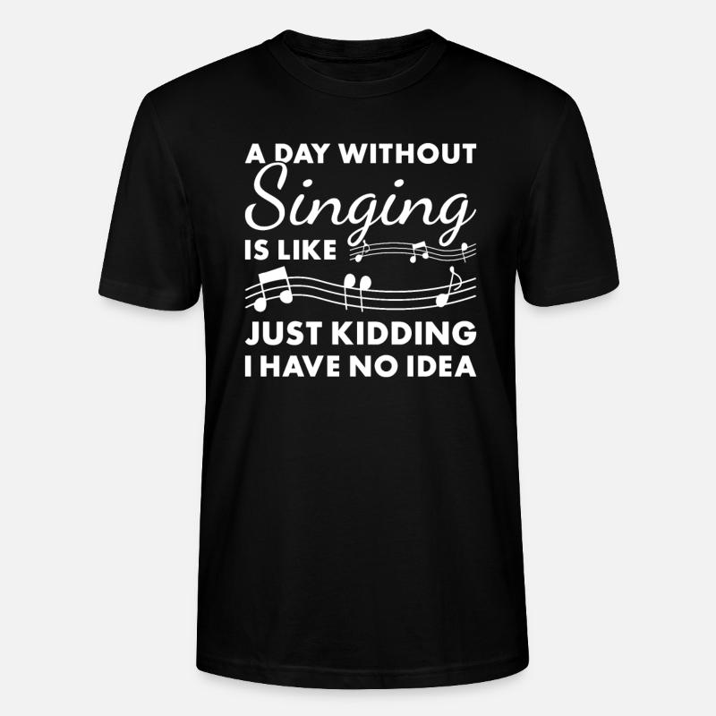 Singer A Day Without Singing - Stanley/Stella Unisex Bio-T-Shirt CRAFTER - Schwarz