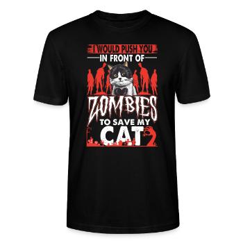 Would Push You In Front Of Zombies To Save My Cat - Stanley/Stella CRAFTER Unisex Organic T-Shirt - black - Front - Alina (178cm) & Michal (187cm)