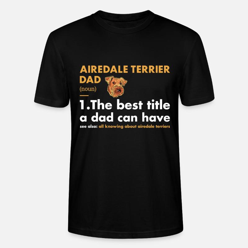 Airedale Terrier Dad Definition - Stanley/Stella CRAFTER Unisex Organic T-Shirt - black