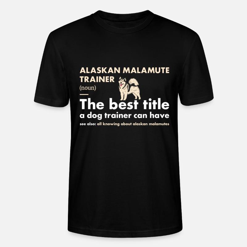 Alaskan Malamute Trainer Definiton - Stanley/Stella CRAFTER Unisex Organic T-Shirt - black