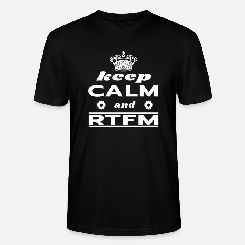 Keep Calm and RTFM - Stanley/Stella CRAFTER Unisex Organic T-Shirt - black