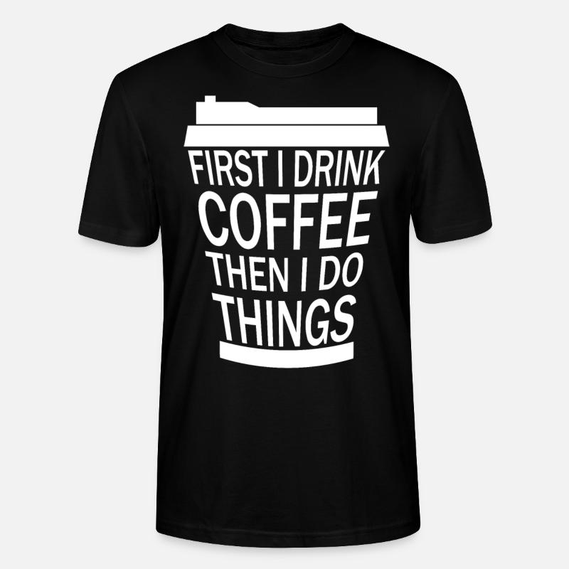 DRINK COFFEE BEFORE ACTIVITY - Stanley/Stella CRAFTER Unisex Organic T-Shirt - black