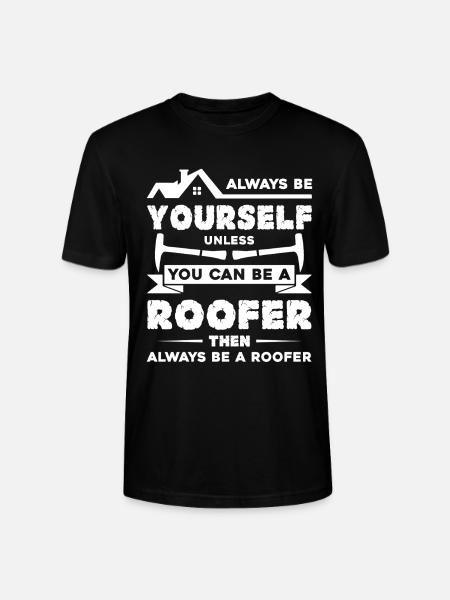 Roofer Always Be A Roofer - Stanley/Stella CRAFTER Unisex Organic T-Shirt - black
