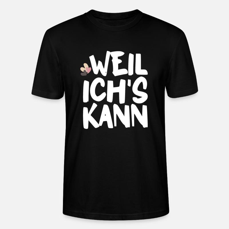 Weil ich's kann - Stanley/Stella Unisex Bio-T-Shirt CRAFTER - Schwarz
