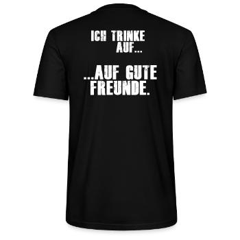 Ich Trinke auf gute Freunde Geschenk Geschenkidee - Stanley/Stella Unisex Bio-T-Shirt CRAFTER - Schwarz - Hinten - Michal (187cm)