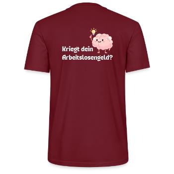 Unemployment benefit recipient brain - Stanley/Stella CRAFTER Unisex Organic T-Shirt - burgundy - Back - Michal (187cm)