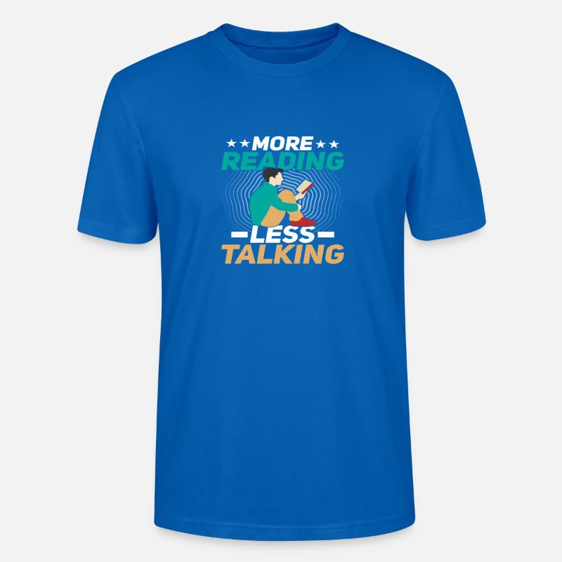 More Reading less Talking - Stanley/Stella Unisex Bio-T-Shirt CRAFTER - Pfauenblau