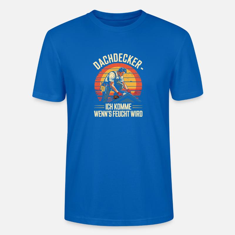 Dachdecker - Ich Komme Wenn's Feucht Wird - Stanley/Stella Unisex Bio-T-Shirt CRAFTER - Pfauenblau