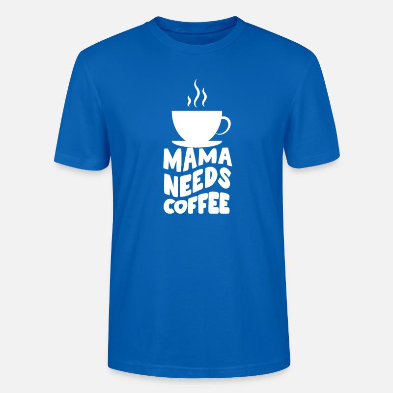Mama Needs coffee - Stanley/Stella Unisex Bio-T-Shirt CRAFTER - Pfauenblau