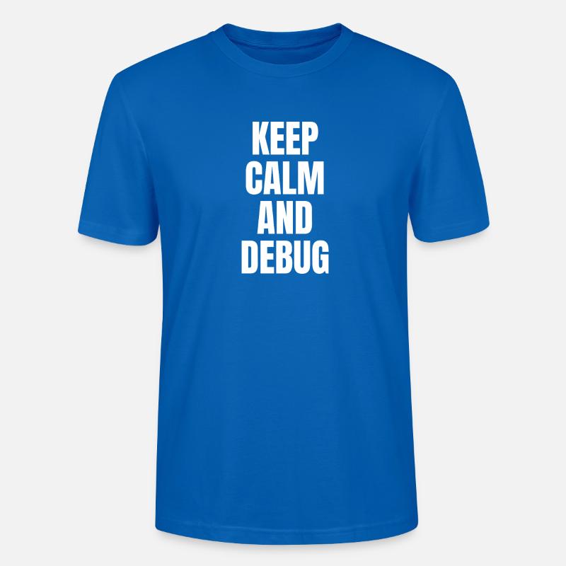 KEEP CALM AND DEBUG - Stanley/Stella CRAFTER Unisex Organic T-Shirt - peacock-blue