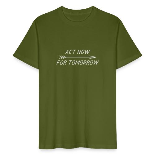 Act now for tomorrow - Mannen Bio-T-shirt