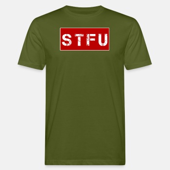 STFU - Shut the fuck up - Økologisk T-skjorte for menn