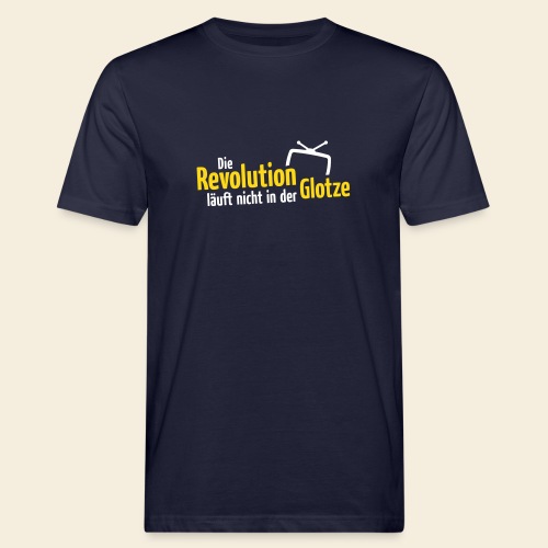 Die Revolution läuft nicht in der Glotze - Männer Bio-T-Shirt