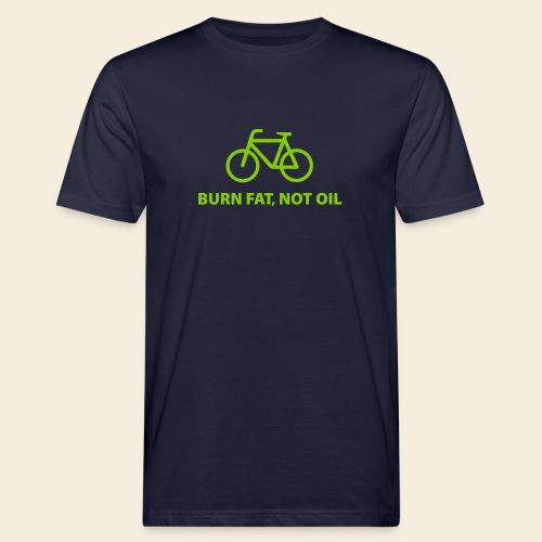 Burn fat, not oil - Männer Bio-T-Shirt