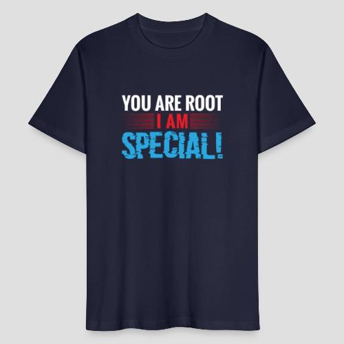You are ROOT, I am SPECIAL! – IT-Shirt - Männer Bio-T-Shirt