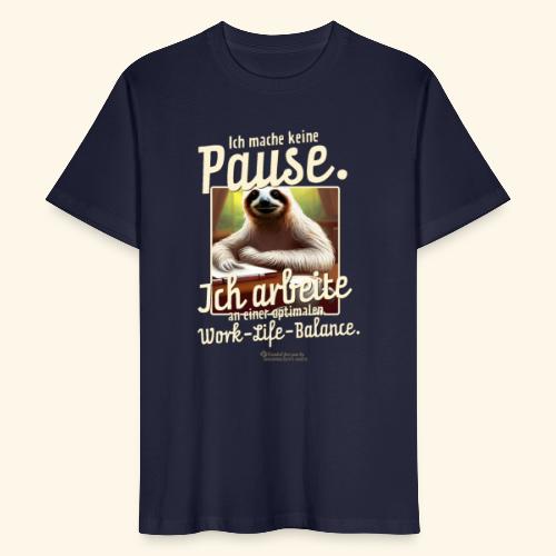 Faultier Spruch Pause Work Life Balance - Männer Bio-T-Shirt