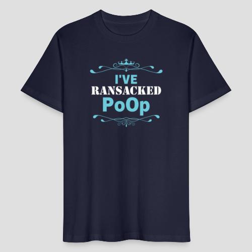 I've ransacked PoOp – IT-Shirt - Männer Bio-T-Shirt