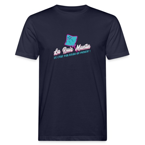 LA RAIE MANTA (ET C'EST PAS BEAU DE MENTIR) - T-shirt bio Homme