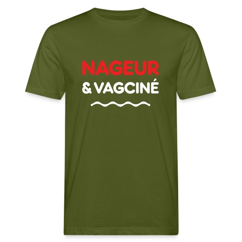 NAGEUR ET VAGCINÉ ! (natation, piscine) - T-shirt bio Homme