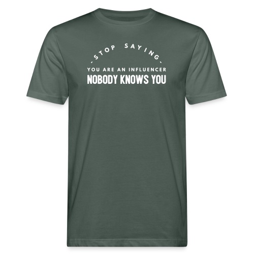 Influencer ? Nobody knows you - Men's Organic T-Shirt