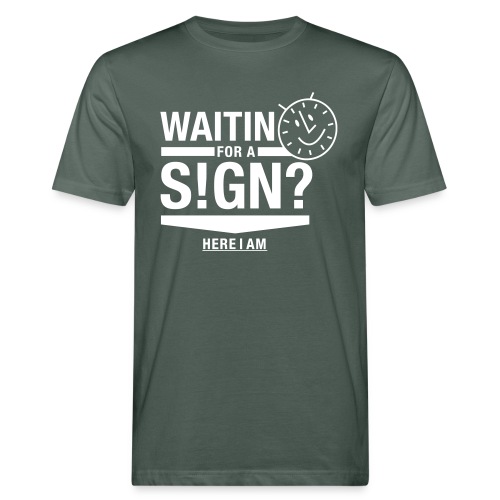 Waiting for a sign. - Männer Bio-T-Shirt