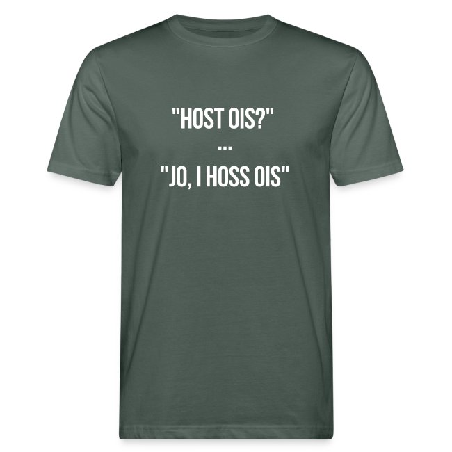 I hoss ois - Männer Bio-T-Shirt