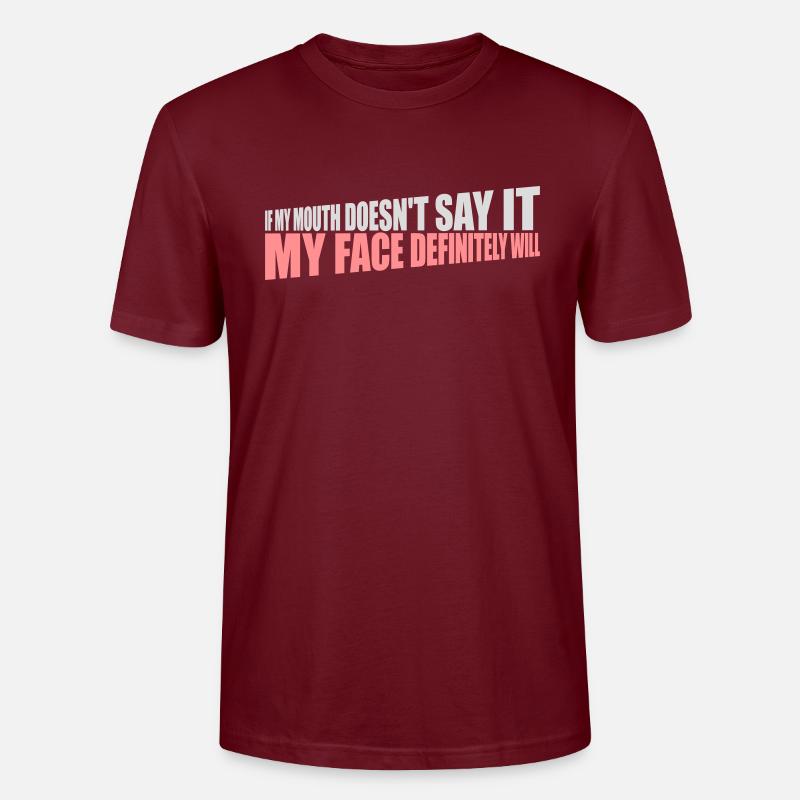 my face definitely will - Stanley/Stella CRAFTER Unisex Organic T-Shirt - burgundy