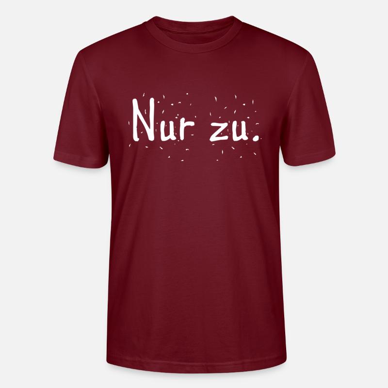 Nur zu. Sprüche - Geschenk - Stanley/Stella Unisex Bio-T-Shirt CRAFTER - Burgunderrot