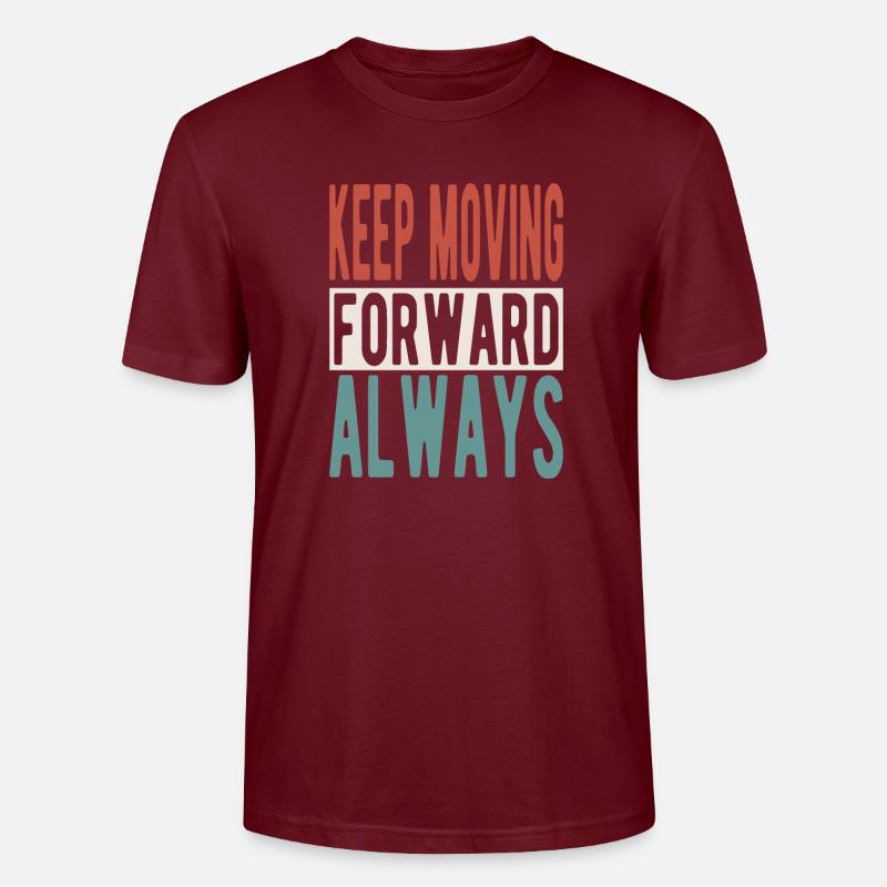 Keep moving forward, always - Stanley/Stella Unisex Bio-T-Shirt CRAFTER - Burgunderrot