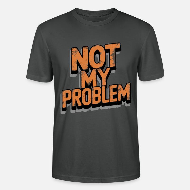 Nicht Mein Problem Statement - Stanley/Stella Unisex Bio-T-Shirt CRAFTER - Anthrazit