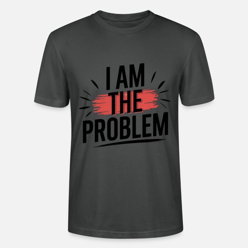 I Am The Problem Statement - Stanley/Stella Unisex Bio-T-Shirt CRAFTER - Anthrazit