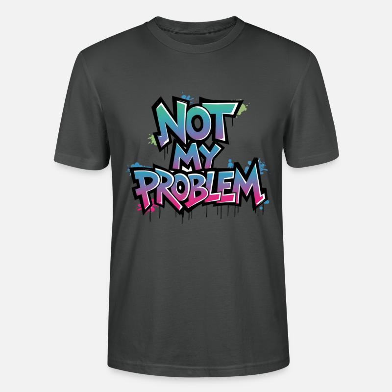 Unbeschwertes Statement „Not My Problem“ - Stanley/Stella Unisex Bio-T-Shirt CRAFTER - Anthrazit