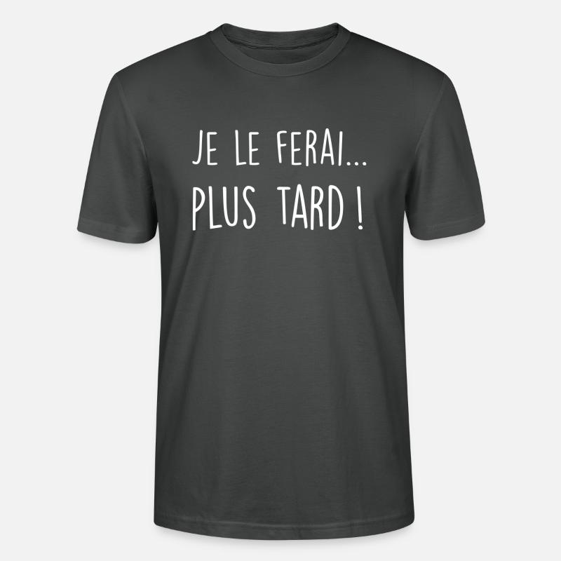 Ich werde es später machen ! - Stanley/Stella Unisex Bio-T-Shirt CRAFTER - Anthrazit