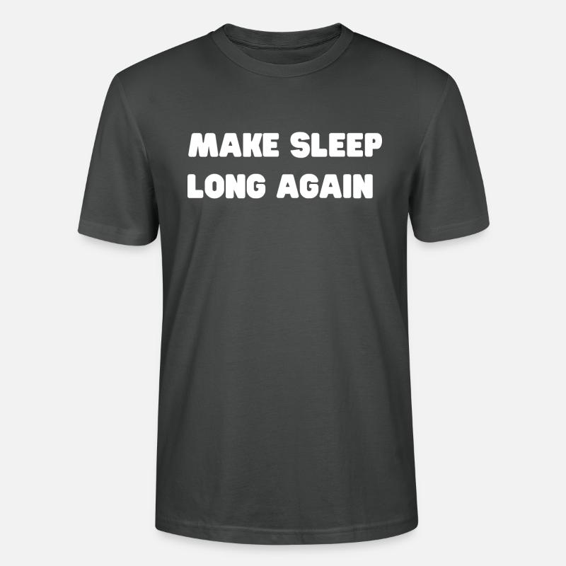 make sleep long again - Stanley/Stella Unisex Bio-T-Shirt CRAFTER - Anthrazit
