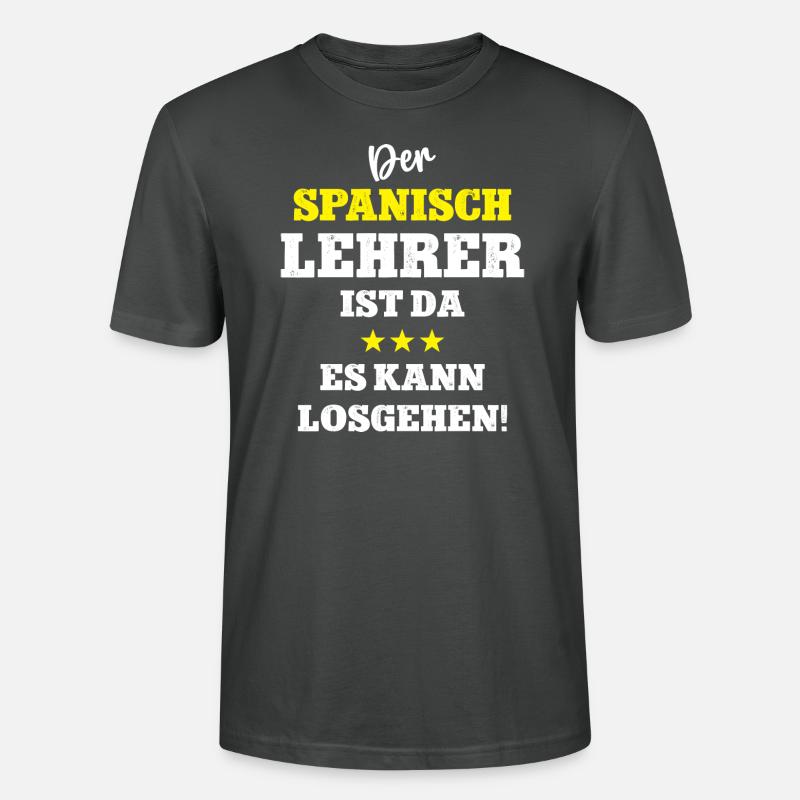 Spanish Teacher Spanisch Lehrer Spruch - Stanley/Stella Unisex Bio-T-Shirt CRAFTER - Anthrazit
