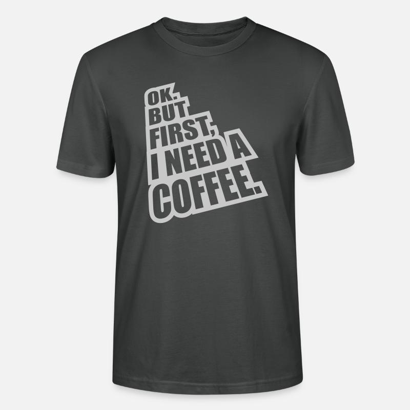 Fist I need Coffee - Stanley/Stella CRAFTER Unisex Organic T-Shirt - anthracite