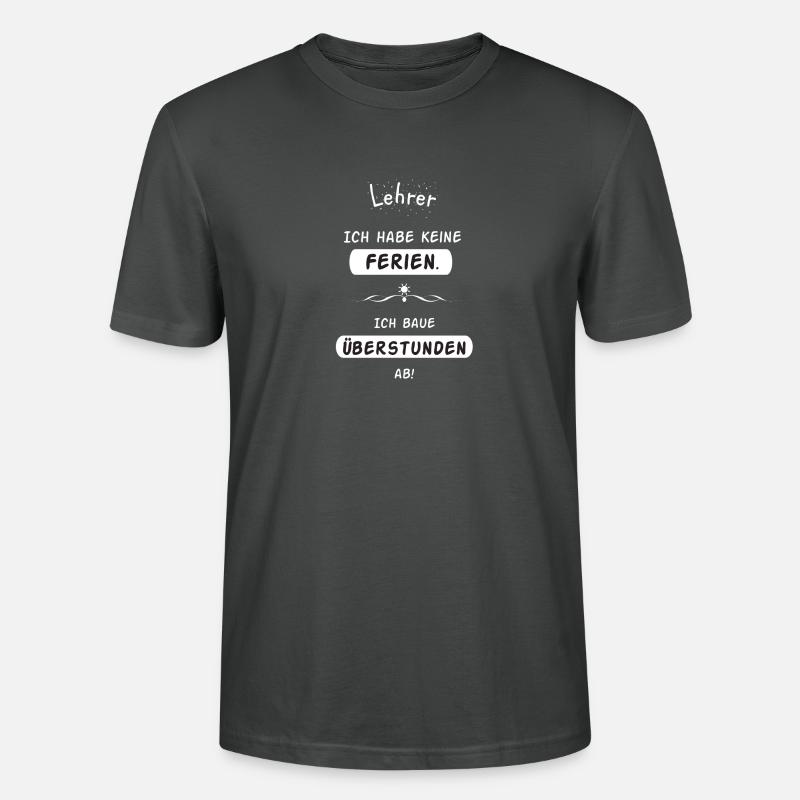 Lehrer Ferien - Stanley/Stella Unisex Bio-T-Shirt CRAFTER - Anthrazit