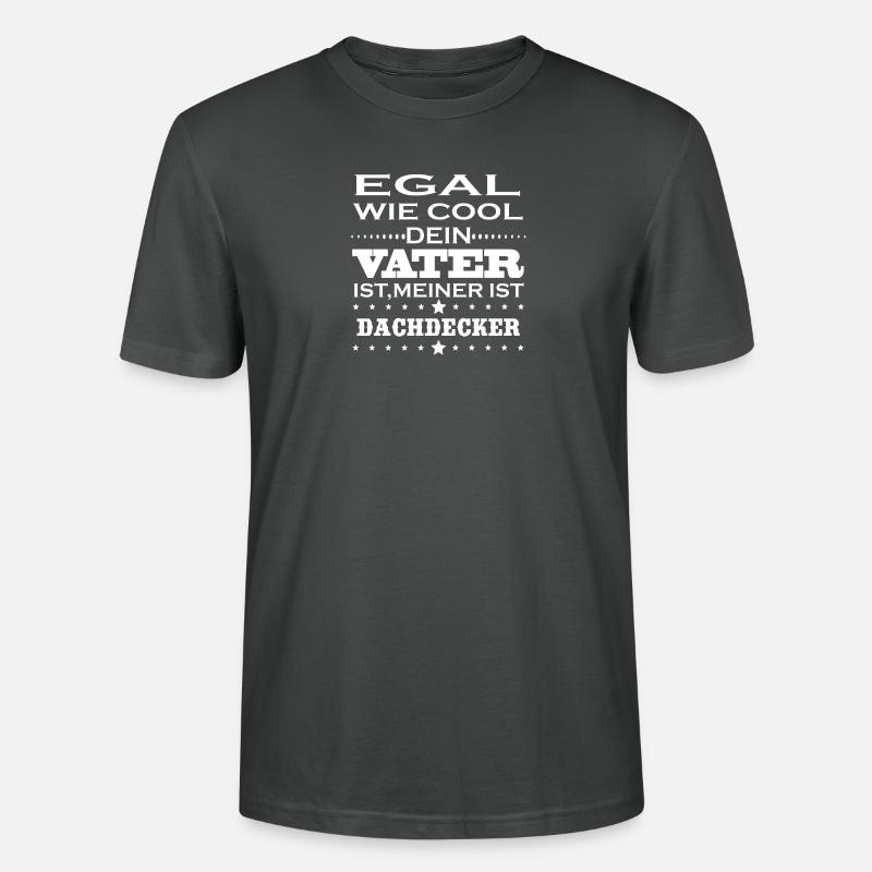 Egal cool vater DACHDECKER - Stanley/Stella Unisex Bio-T-Shirt CRAFTER - Anthrazit