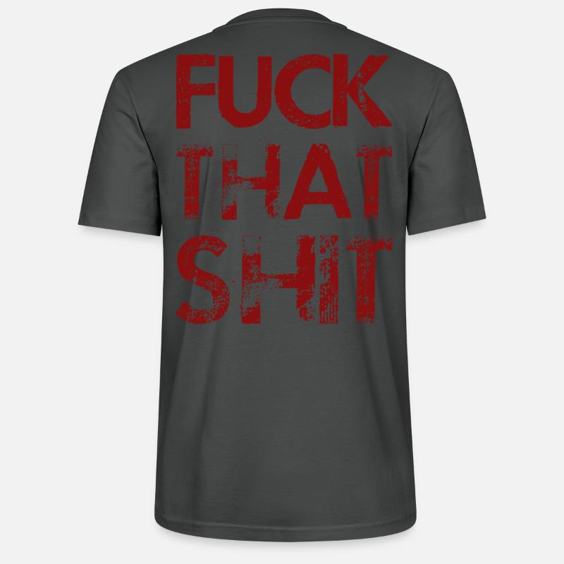 Fuck That Shit - Stanley/Stella Unisex Bio-T-Shirt CRAFTER - Anthrazit