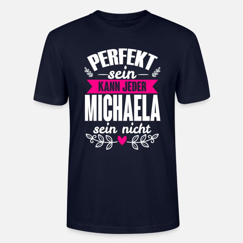Michaela - Perfekt Sein Kann Jeder Michaela Nicht - Stanley/Stella Unisex Bio-T-Shirt CRAFTER - Navy