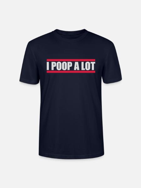 I poop a lot - Stanley/Stella CRAFTER Unisex Organic T-Shirt - navy