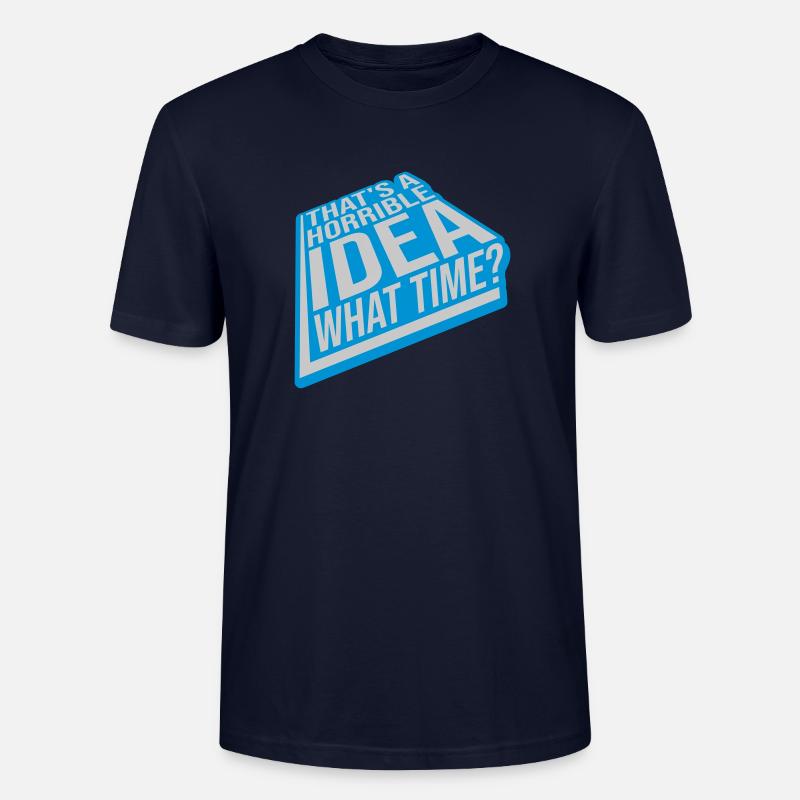 Thats a horrible Idea - Stanley/Stella Unisex Bio-T-Shirt CRAFTER - Navy