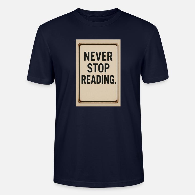 Never stop reading - Stanley/Stella CRAFTER Unisex Organic T-Shirt - navy